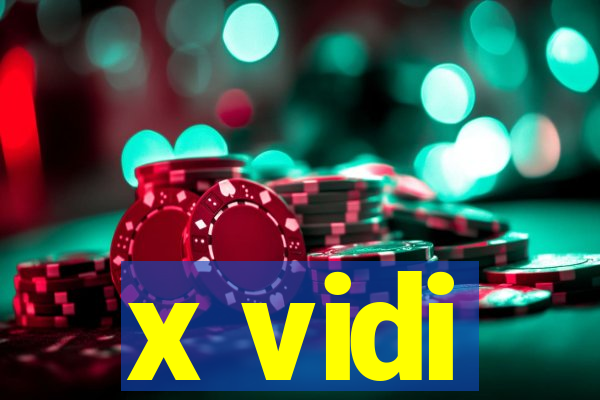 x vidi